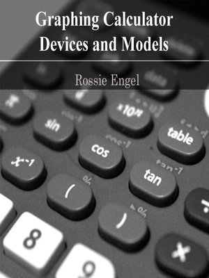 cover image of Graphing Calculator Devices and Models